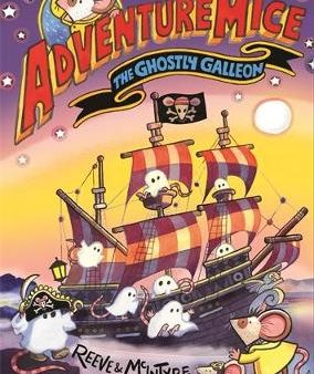 & McIntyre Reeve: Adventuremice: The Ghostly Galleon [2024] paperback Discount