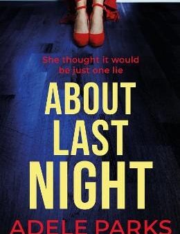 Adele Parks: About Last Night [2012] paperback Cheap