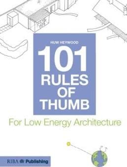 Huw Heywood: 101 Rules of Thumb for Low Energy Architecture [2013] paperback Sale