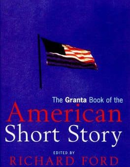 Richard Ford: Granta Book of the American Short Story Vol 1 [1998] paperback Fashion